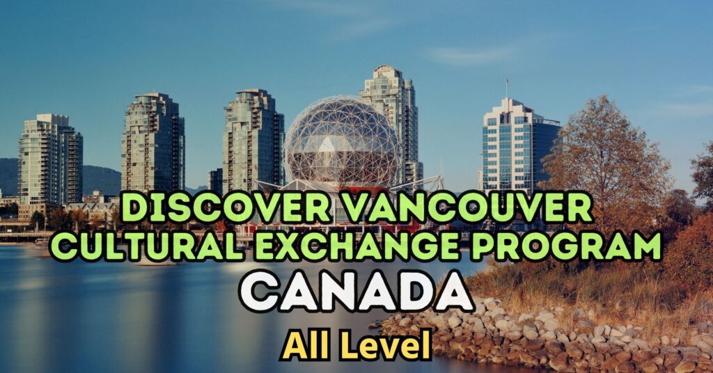 Discover Vancouver Cultural Exchange Program in Canada 2025 with Requirements