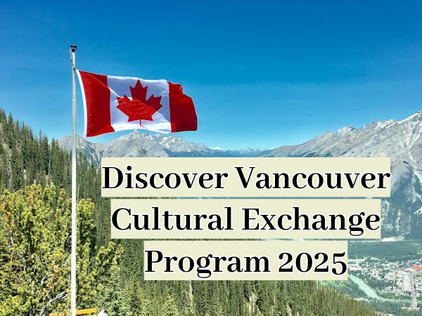 Discover Vancouver Cultural Exchange Program in Canada 2025
