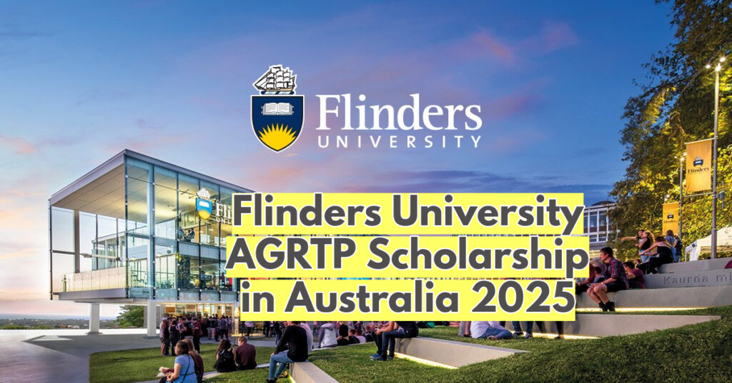 Flinders University AGRTP Scholarship in Australia 2025 1 Flinders University AGRTP Scholarship in Australia 2025