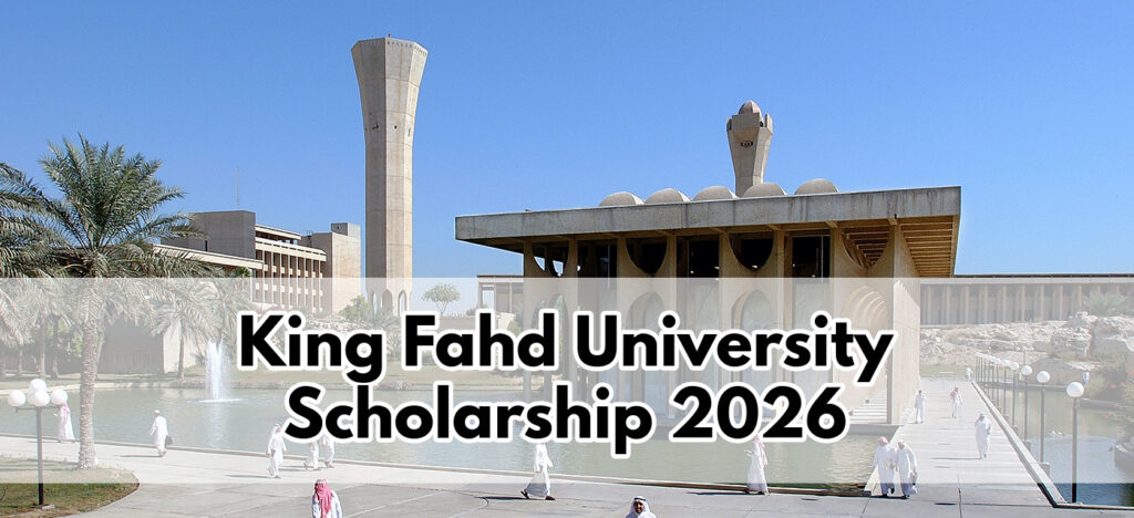 King Fahd University Scholarship in Saudi Arabia 2026