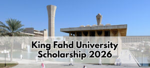King Fahd University Scholarship in Saudi Arabia 2026