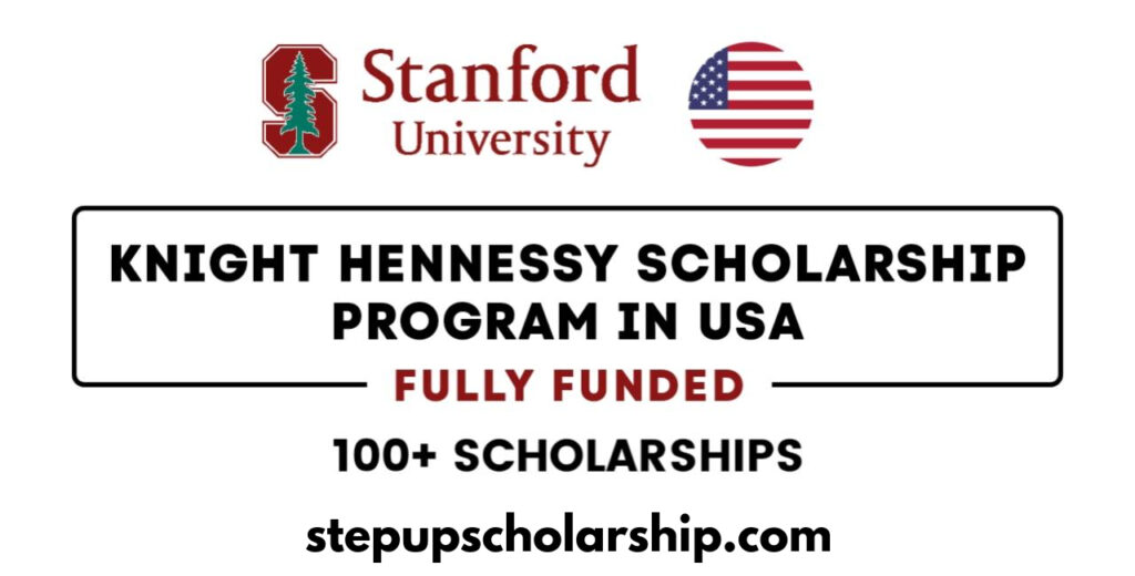 Stanford University Knight Hennessy Scholarship 2026 Fully Funded