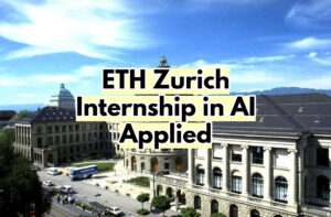 ETH Zurich Summer Internship for International Students in Switzerland 2025
