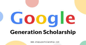Google Generation Scholarship 2026 Application Form Deadline