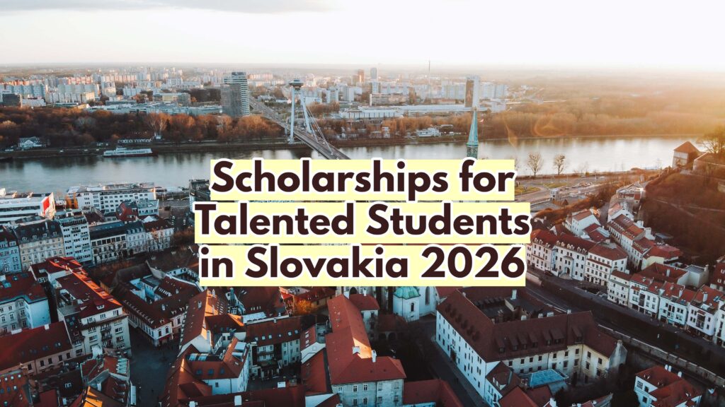 Scholarships for Talented Students in Slovakia 2026 - Study in Europe 2026