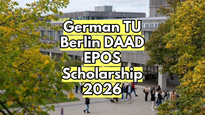 German TU Berlin DAAD EPOS Scholarship 2026 Fully Funded