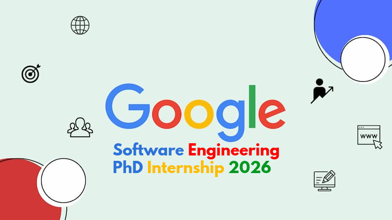 Google Software Engineering PhD Internship 2026 Apply Online