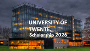 University of Twente Scholarship 2026 in Netherlands