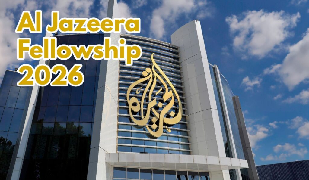 Al Jazeera Fellowship 2026 Eligibility Complete Details 5 Al Jazeera Fellowship 2026 Eligibility Complete Details