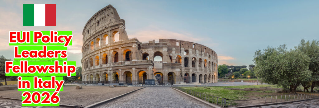 EUI Policy Leaders Fellowship in Italy 2026 Fully Funded