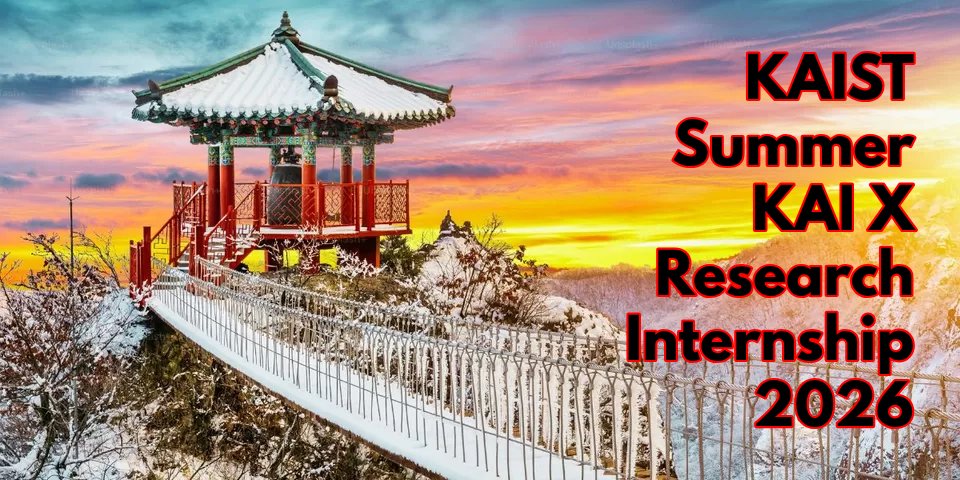 KAIST Summer KAI X Research Internship Program 2026 in South Korea 1 KAIST Summer KAI X Research Internship Program 2026 in South Korea