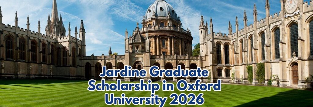 Jardine Graduate Scholarship in Oxford University 2026