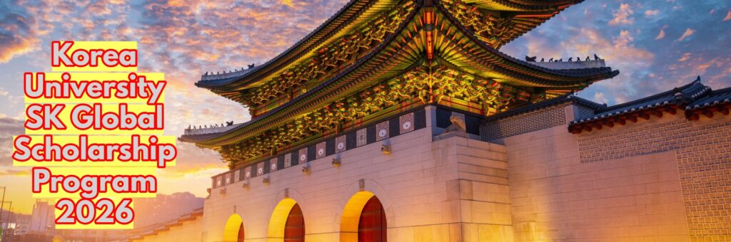 Korea University SK Global Scholarship Program 2026